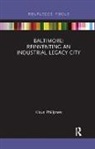 Klaus Philipsen, Klaus (Philipsen Architects Philipsen, Philipsen Klaus - Baltimore: Reinventing an Industrial Legacy City