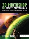 Stephen Burns, Burns Stephen - 3d Photoshop for Creative Professionals