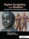 Mike de la Flor, Mike Mongeon De La Flor, Bridgette Mongeon, Mongeon Bridgette - Digital Sculpting With Mudbox
