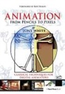 Tony White - Animation From Pencils to Pixels
