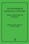 Anthony J Barham, Anthony J Macphail Barham, Anthony J Barham, Richard I Macphail - Archaeological Sediments and Soils