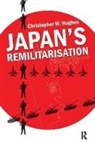 Christopher W. Hughes - Japan''s Remilitarisation