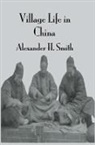 Smith, Arthur H. Smith - Village Life in China