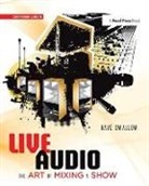 Dave Swallow, Swallow Dave - Live Audio: The Art of Mixing a Show