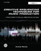 Andrea Pejrolo, Pejrolo Andrea - Creative Sequencing Techniques for Music Production
