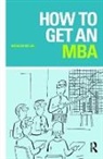 Morgen Witzel, Morgen (University of Exeter Witzel, Witzel Morgen - How to Get an Mba