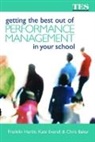 Chris Baker, Chris Everall Baker, Kate Everall, Everall Kate, Franklin Hartle, Hartle Franklin - Getting the Best Out of Performance Management in Your School