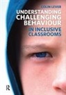 Colin Lever, Lever Colin - Understanding Challenging Behaviour in Inclusive Classrooms