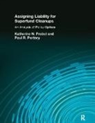 Paul R. Portney, Katherine N. Probst, Katherine N. Portney Probst, Probst Katherine N. - Assigning Liability for Superfund Cleanups