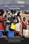 Erika Troell Weinthal, Mikiyasu Nakayama, Nakayama Mikiyasu, Jessica J. Troell, Troell Jessica J., Erika Weinthal... - Water and Post-Conflict Peacebuilding
