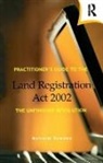 Malcolm Dowden, Dowden Malcolm - Practitioner''s Guide to the Land Registration Act 2002