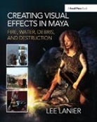 Lee Lanier, Lee (Visual Effects Artist Lanier, Lanier Lee - Creating Visual Effects in Maya