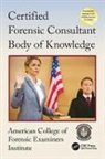 American College of Forensic Examiners Institute - Certified Forensic Consultant Body of Knowledge