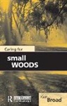 Ken Broad, Broad Ken - Caring for Small Woods