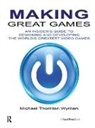 Michael Wyman - Making Great Games