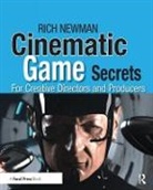 Rich Newman, Newman Rich - Cinematic Game Secrets for Creative Directors and Producers