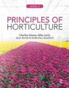 Charles Adams, Charles (Lecturer At the University of Hert Adams, Katherine Bamford, Bamford Katherine, Jane Brook, Brook Jane... - Principles of Horticulture: Level 3