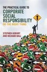 Stephen Asbury, Stephen Ball Asbury, Asbury Stephen, Richard Ball - Practical Guide to Corporate Social Responsibility