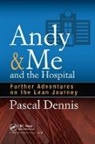 Pascal Dennis, Pascal (Lean Pathways Inc. Dennis, Dennis Pascal - Andy & Me and the Hospital