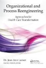 FACHE Larson, Jean Ann Larson Fache Fhimss Dshs - Organizational and Process Reengineering