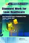 Thomas L. Jackson, Thomas L. (Rona Consulting Group Jackson, Jackson Thomas L. - Standard Work for Lean Healthcare