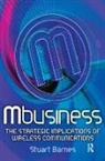 Stuart Barnes, Barnes Stuart - Mbusiness: The Strategic Implications of Mobile Communications