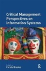 Carole Brooke, Carole Brooke, Brooke Carole - Critical Management Perspectives on Information Systems