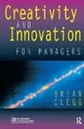Brian Clegg, Clegg Brian - Creativity and Innovation for Managers