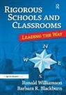 Barbara Blackburn, Barbara R. Blackburn, Ronald Williamson, Ronald (Eastern Michigan University Williamson, Williamson Ronald - Rigorous Schools and Classrooms