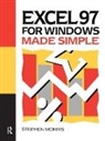 Stephen Morris - Excel 97 for Windows Made Simple