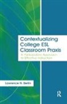 Lawrence N. Berlin, Berlin Lawrence N. - Contextualizing College Esl Classroom Praxis