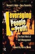 Warren G Bennis, Bernard Nagle, Bernard Pascarella Nagle, Perry Pascarella, Pascarella Perry - Leveraging People and Profit The Hard Work of Soft Management