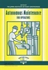 Japan Institute of Plant Maintenance, Japan Institute of Plant Maintenance - Autonomous Maintenance for Operators