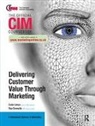 Ray Donnelly, Donnelly Ray, Colin Linton, Linton Colin - Cim Coursebook: Delivering Customer Value Through Marketing