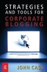 John Cass, Cass John - Strategies and Tools for Corporate Blogging