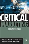 Miriam Caterall, Caterall Miriam, Richard Elliott, Christina Goulding, Goulding Christina, Pauline Maclaran... - Critical Marketing