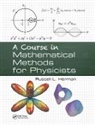 Russell L. Herman, Herman Russell L. - Course in Mathematical Methods for Physicists