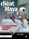 Eric Luhta, Luhta Eric - How to Cheat in Maya 2010