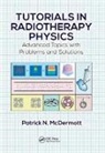 Patrick N. Mcdermott, Patrick N. (Beaumont Health Mcdermott, McDermott Patrick N. - Tutorials in Radiotherapy Physics