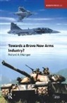 Richard Bitzinger, Bitzinger Richard - Towards a Brave New Arms Industry?