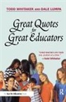 Dale Lumpa, Dale Whitaker Lumpa, Todd Whitaker - Great Quotes for Great Educators