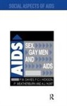 Peter Davies, Peter (Professor Peter Davies Davies, Peter Hickson Davies, Ford Hickson, Andrew Hunt, Peter Weatherburn - Sex, Gay Men and Aids