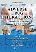 Lakshman Delgoda Clarke Karalliedde, Simon Clarke, Clarke Simon, Ursula Gotel nee Collignon, Janaka Karalliedde, … - Adverse Drug Interactions A Handbook for Prescribers, Second Edition