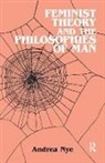 Andrea Nye, Nye Andrea - Feminist Theory and the Philosophies of Man