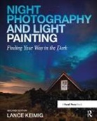 Lance Keimig, Keimig Lance - Night Photography and Light Painting