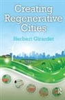 Herbert Girardet, Herbert (Herbert Girardet Girardet, Girardet Herbert - Creating Regenerative Cities