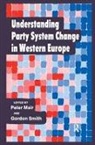 Peter Mair, Peter Smith Mair, Gordon Smith - Understanding Party System Change in Western Europe