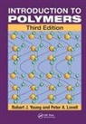 Peter A. Lovell, Lovell Peter A., Robert J. Young, Robert J. (University of Manchester Young, Robert J. Lovell Young, Young Robert J. - Introduction to Polymers