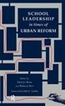 Marilyn Bizar, Marilyn Barr Bizar, Rebecca Barr, Barr Rebecca, Marilyn Bizar, Bizar Marilyn - School Leadership in Times of Urban Reform
