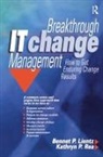 Bennet Lientz, Bennet Rea Lientz, Lientz Bennet, Kathryn Rea, Rea Kathryn - Breakthrough It Change Management